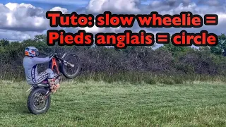 TUTO : slow wheelie = pied anglais = circle