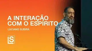 Luciano Subirá | A INTERAÇÃO COM O ESPÍRITO SANTO