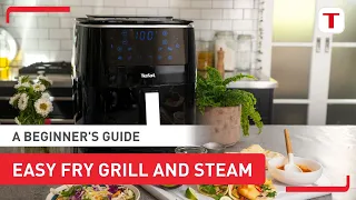 How to Get Started | Tefal Easy Fry Grill & Steam XXL FW2018 Part 1