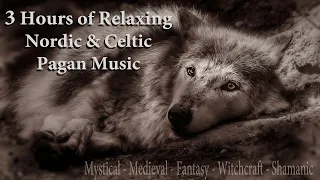 3 hours of Relaxing Nordic & Celtic Pagan Music | Mystic ⛤ Medieval ⛤ Fantasy ⛤ Shaman ⛤ Witch