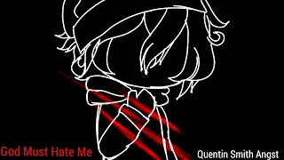 god must hate me | Quentin Smith gacha angst | ANOES/DBD