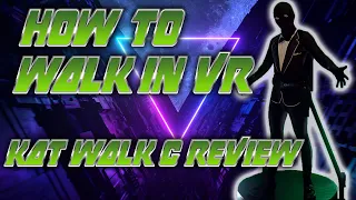 How To Walk In VR | Kat Walk C Review