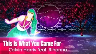 Calvin Harris ft. Rihanna - This Is What You Came For (Just Dance Mashup)