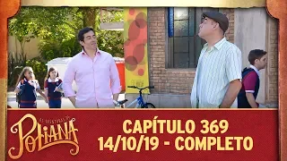 As Aventuras de Poliana | capítulo 369 - 14/10/19, completo