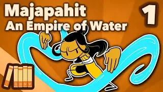 Kingdom of Majapahit - An Empire of Water - Part 1 - Extra History