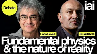 Fundamental physics and reality | Carlo Rovelli & Jim Al-Khalili