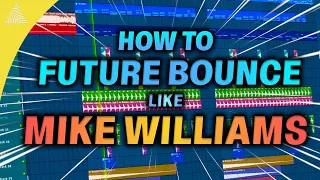 How to make FUTURE BOUNCE like MIKE WILLIAMS + FL Studio Project