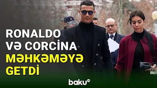 Ronaldo və Corcina məhkəməyə müraciət edib