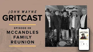 John Wayne Gritcast - McCandles Family Reunion - Full Episode