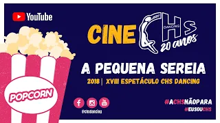 CINE CHS | ESPECIAL 20 ANOS - 2018 A PEQUENA SEREIA