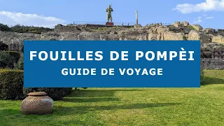 Fouilles de Pompéi: infos pour bien préparer votre visite