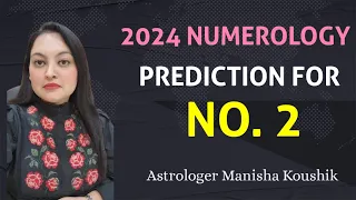 2024 Numerology Predictions for Number 2 II Horoscope for those born on 2, 11, 20 & 29 of any month