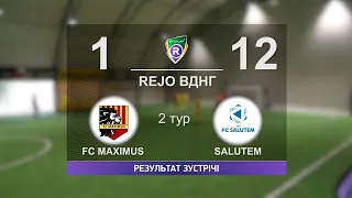 FC MAXIMUS 1-12 SALUTEM  R-CUP XIII (Регулярний футбольний турнір в м. Києві)