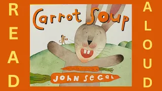 Read Aloud: Carrot Soup by John Segal