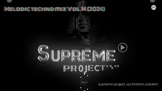 MELODIC TECHNO MIX 2024 [VOL.14] -SUPREME PROJECT vs CRACKEN (BUNKER&Camp Radio Edit) HQ AUDIO