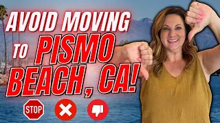 Avoid Moving to Pismo Beach California Unless You Can Handle These 10 Facts! CENTRAL COAST CA