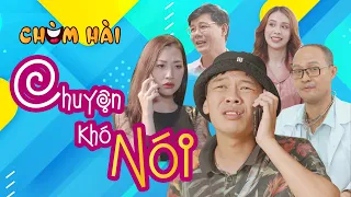 CHUYỆN KHÓ NÓI | Hài Trung Ruồi - Thương Cin - Thái Sơn