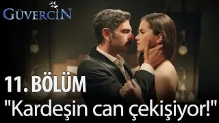 Güvercin - 11. Bölüm - "Kardeşin can çekişiyor!"