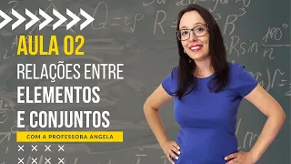 Relações entre elementos e conjuntos e entre conjunto e conjunto - Curso de Conjuntos - AULA 2