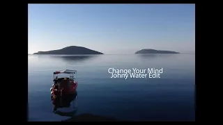 Sunlounger ( ft.Kyler England )  -  Change Your Mind  ( Johny Water Edit )