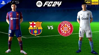 EA Sports FC 24 - Barcelona Vs Girona | LA LIGA 23/24 Gameplay PS5 [4K 60FPS +HDR]