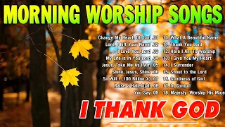 Best Morning Worship Songs Playlist 🔔 Top Praise And Worship Songs All Time ✝️ Praise Worship Lyrics