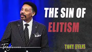 Tony Evans - The Sin of Elitism