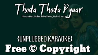 Thoda Thoda Pyaar | Unplugged Karaoke | Sidharth Malhotra & Neha Sharma | Stebin Ben |