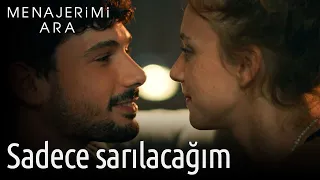 Menajerimi Ara 23. Bölüm - Sadece Sarılacağım