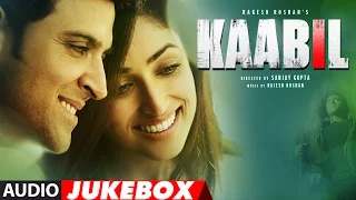 Kaabil Song (Full Album) | Hrithik Roshan, Yami Gautam | Audio Jukebox  | T-Series