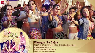 Bhangra Ta Sajda || Veera  Di Wedding|| Kareena,Sonam,Swara,Shikha|| Neha+Kakkar ||