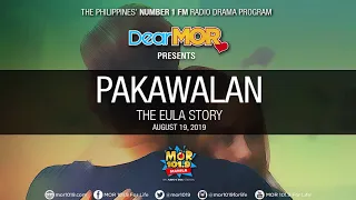 Dear MOR: "Pakawalan" The Eula Story 08-19-19
