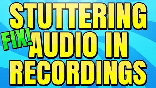 How to Fix Stuttering Audio in Nvidia GeForce Experience Recordings (Glitching Shadowplay Audio)