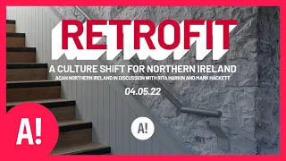 RETROFIT: A Culture Shift for Northern Ireland | ACAN | Open Meeting