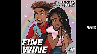 Foster Ebayy - Fine Wine (432hz)