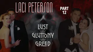 Laci Peterson Pt 12 Lust, Gluttony & Greed