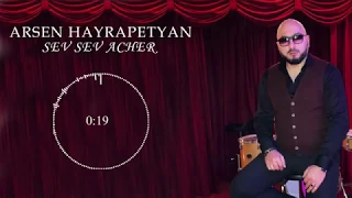 Arsen Hayrapetyan - SEV SEV ACHER  █▬█ █ ▀█▀