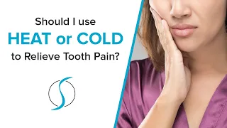 Should You Apply HEAT or COLD to Relieve Tooth Pain?