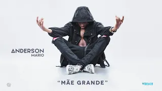 Anderson Mário - Mãe Grande (Official Áudio)