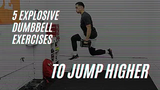 Top 5 EXPLOSIVE Dumbbell Exercises to JUMP HIGHER
