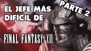 El jefe más difícil de FINAL FANTASY XII - PARTE 2