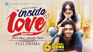 Inside Love | ইনসাইড লাভ | Arosh Khan | Anamika Oyshe | New Natok 2023