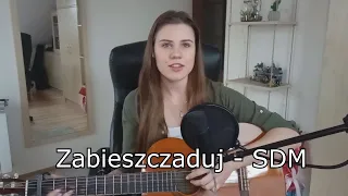 Zabieszczaduj - SDM (cover) 💚