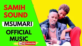 SAMIH SOUND- MSUMARI| OFFICIAL MUSIC VIDEO | KENYAN SONGS