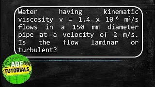 Water having kinematic viscosity v = 1.4 x 10-6 m2/s flows in a 150 mm diameter pipe at a velocity o