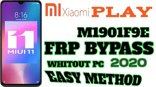 XIAOMI MI PLAY M1901F9E  FRP BYPASS  EASY METHOD WITHOUT PC 2020