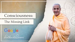 Consciousness: The Missing Link | His Holiness Radhanath Swami