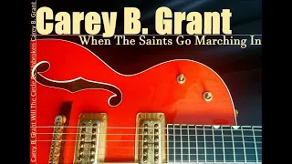 Alt Mix Carey B Grant When The Saints Go Marchin In