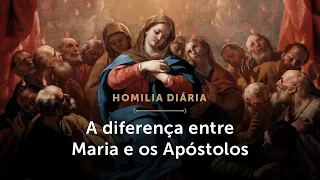 Homilia Diária | A diferença entre Maria e os Apóstolos no Cenáculo (Sábado da 7ª Semana da Páscoa)