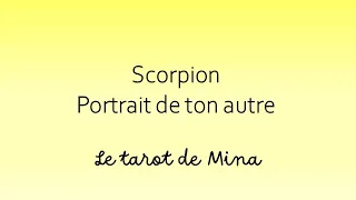 SCORPION ♏️ Mars 2024 « Portrait de ton autre ». Le tarot de Mina